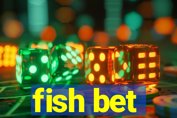 fish bet